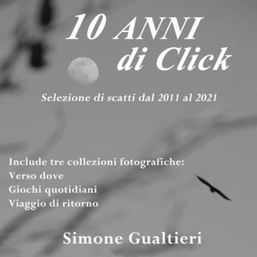 10 anni di click di Simone Gualtieri,  2022,  Youcanprint libro usato