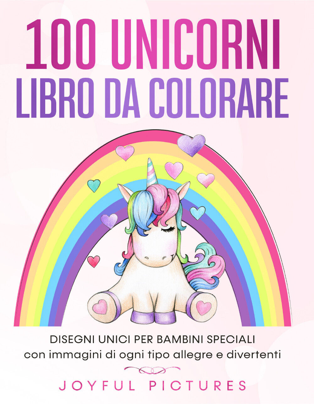 100 unicorni. Libro da colorare. Disegni unici per bambini speciali con immagini libro usato