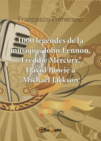 1000 l?gendes de la musique: John Lennon, Freddie Mercury, David Bowie ?... - ER libro usato