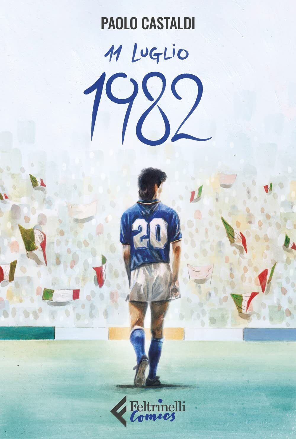 11 luglio 1982 - Paolo Castaldi - Feltrinelli, 2022 libro usato
