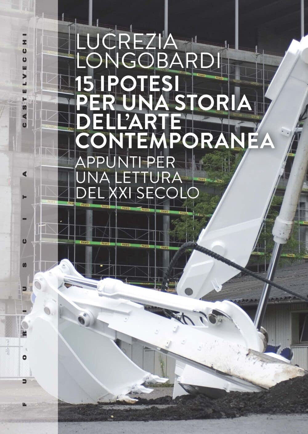 15 ipotesi per una storia dell'arte contemporanea - Castelvecchi, 2022 libro usato