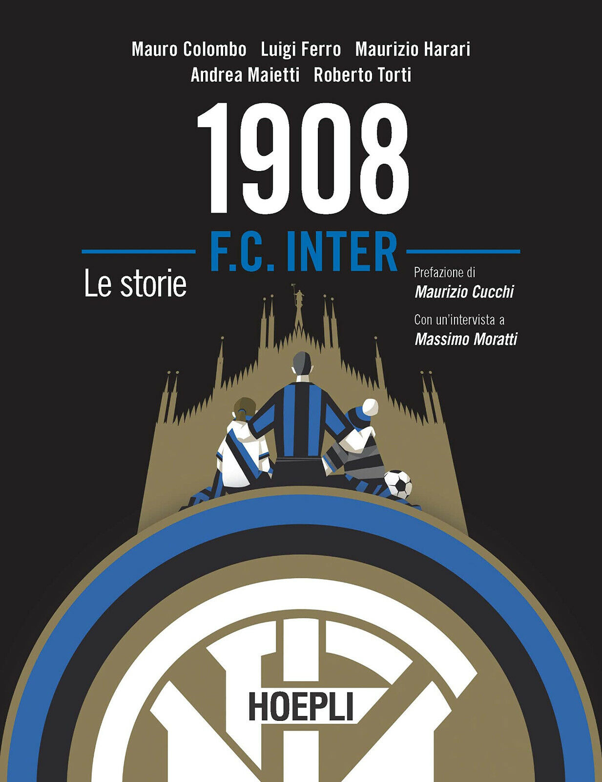 1908 F.C. Inter. Le storie - Mauro Colombo, Luigi Ferro, Maurizio Harari - 2020 libro usato