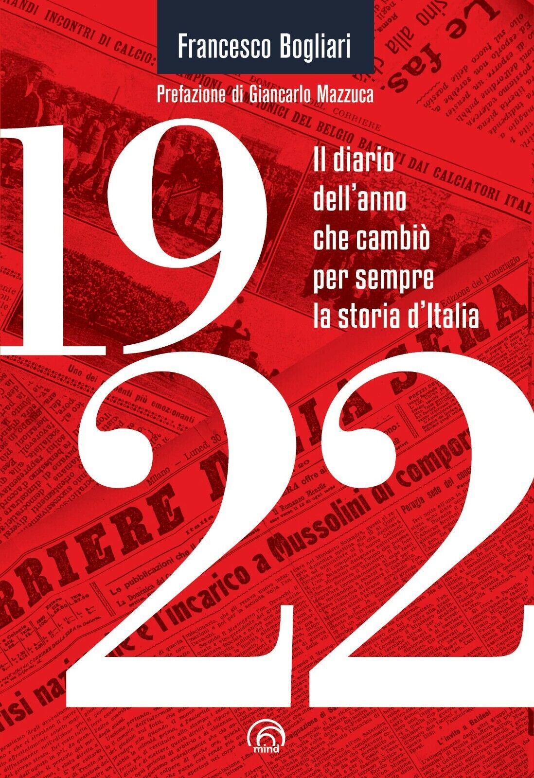 1922. Il diario delL'anno che cambi? per sempre la storia d'Italia di Francesco  libro usato