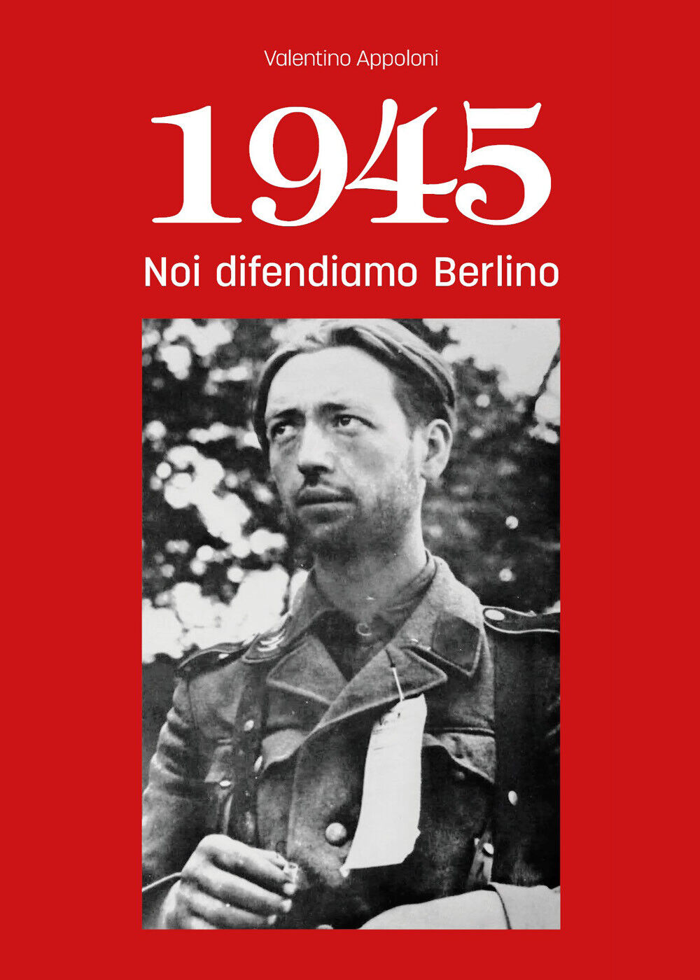 1945 Noi difendiamo Berlino di Valentino Appoloni, 2021, Youcanprint libro usato