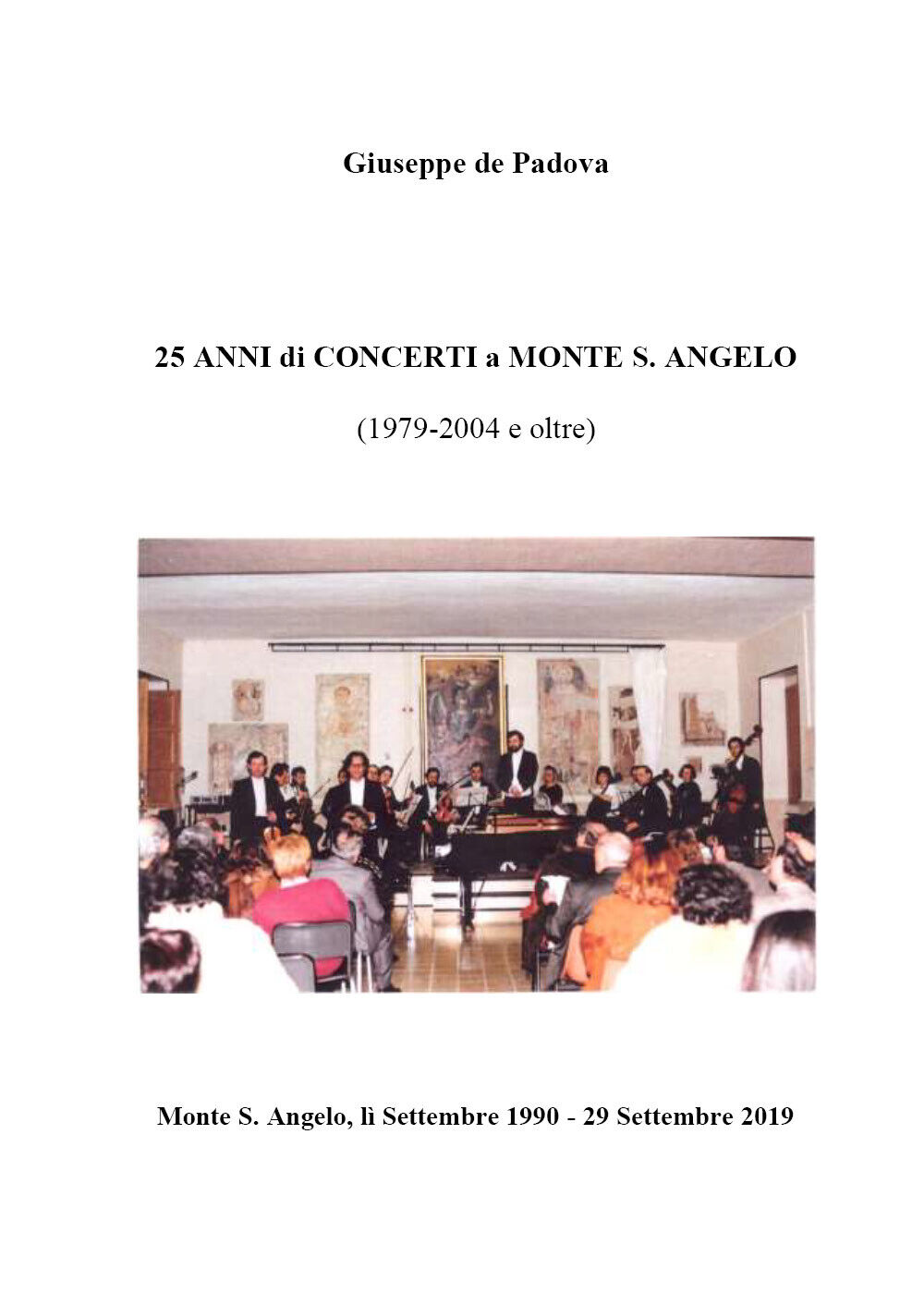 25 anni di concerti a Monte S.Angelo (1979-2004 e oltre) di Giuseppe De Padova,  libro usato