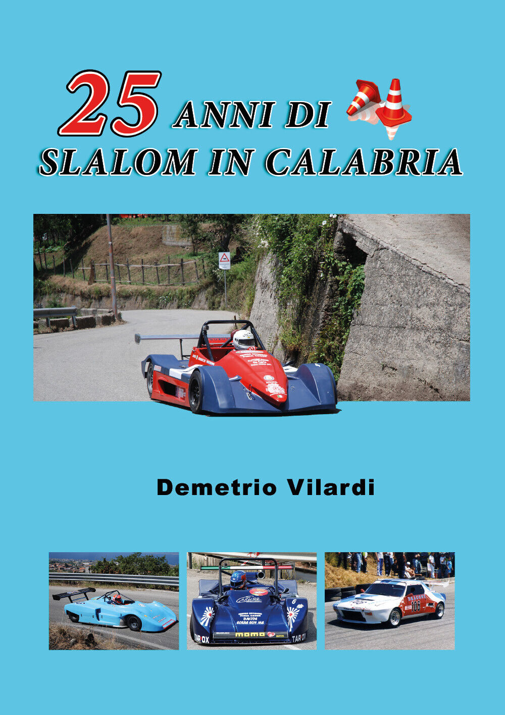 25 anni di slalom in Calabria - Demetrio Vilardi,  2019,  Youcanprint - P libro usato