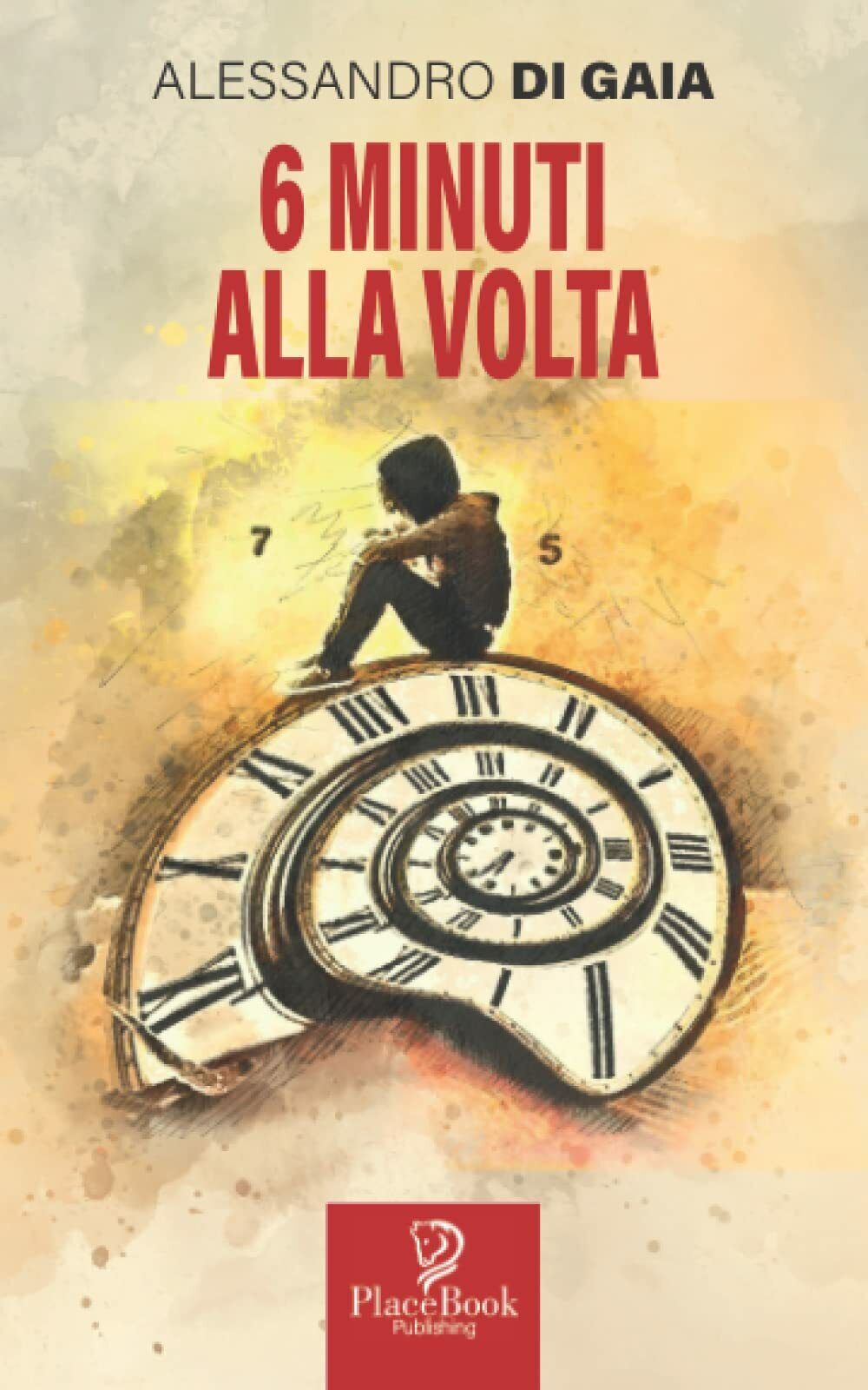 6 MINUTI ALLA VOLTA di Alessandro Di Gaia,  2021,  Indipendently Published libro usato