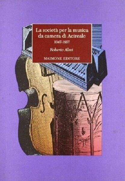 8877510358 / LA SOCIET? PER LA MUSICA DA CAMERA DI ACIREALE (1947-1957) / ROBERT libro usato