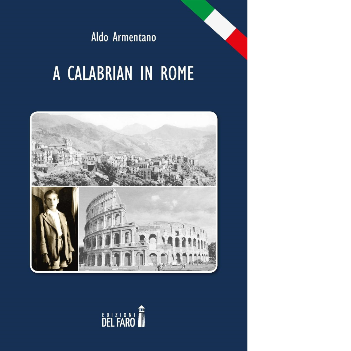 A Calabrian in Rome di Armentano Aldo - Edizioni Del faro, 2016 libro usato