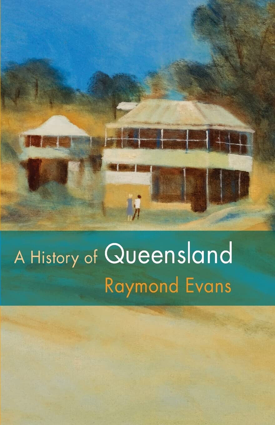 A History of Queensland - Raymond Evans - Cambridge, 2015 libro usato
