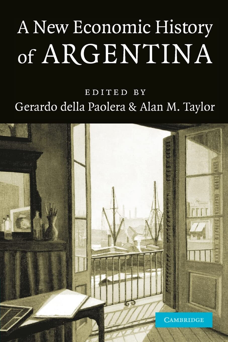 A New Economic History of Argentina - Gerardo della Paolera - Cambridge, 2011 libro usato