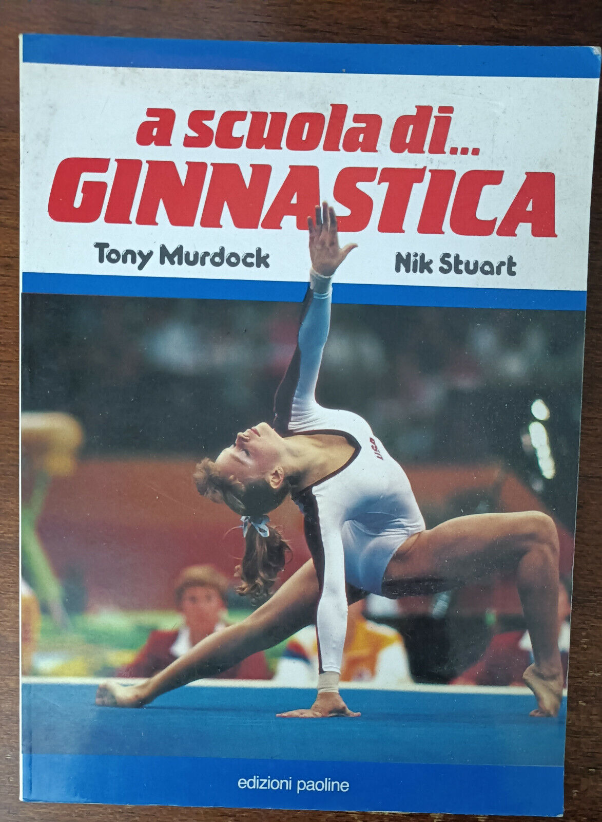 A scuola di ginnastica - Tony Murdock, Nick Stuart - Edizioni paoline, 1993 - A libro usato