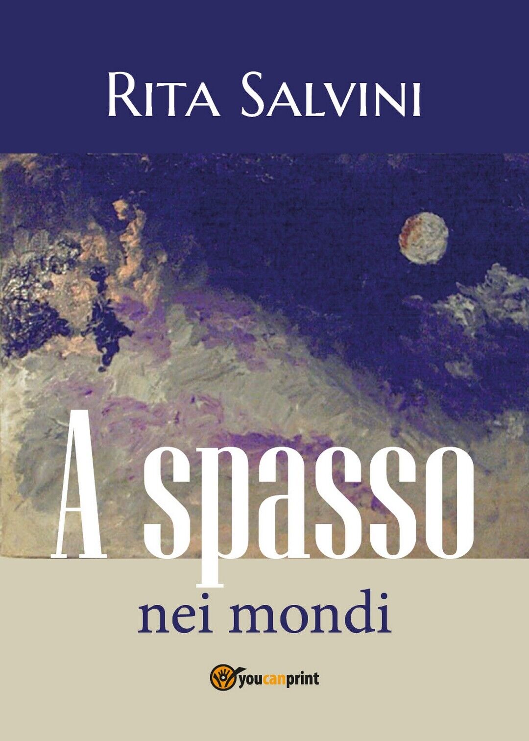 A spasso nei mondi  di Rita Salvini,  2018,  Youcanprint libro usato