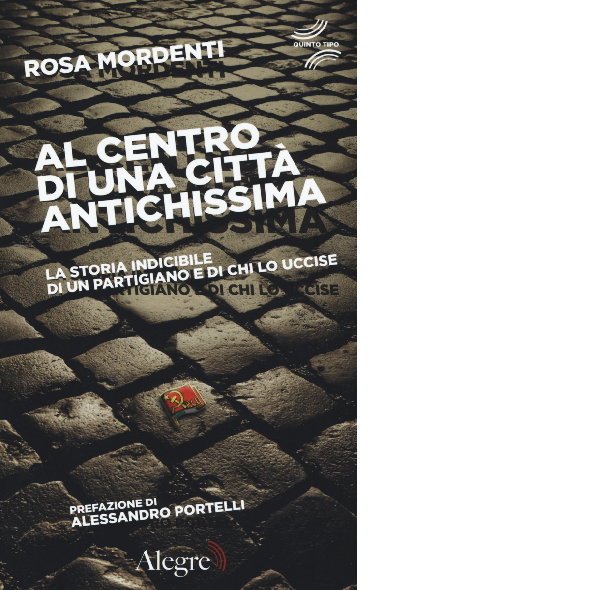 AL CENTRO DI UNA CITTA' ANTICHISSIMA di ROSA MARDENTI - Alegre, 2017 libro usato