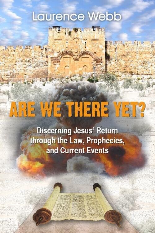ARE WE THERE YET? Discerning Jesus? Return through the Law, Prophecies, and Curr libro usato