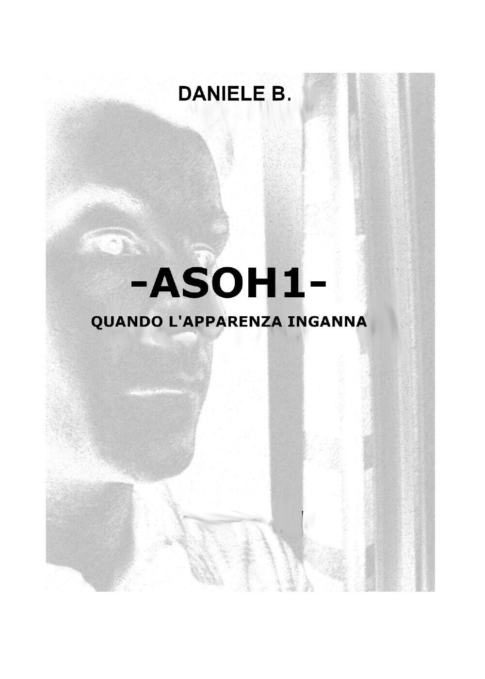 ASOH1 - quando L'apparenza inganna di Daniele B.,  2022,  Youcanprint libro usato