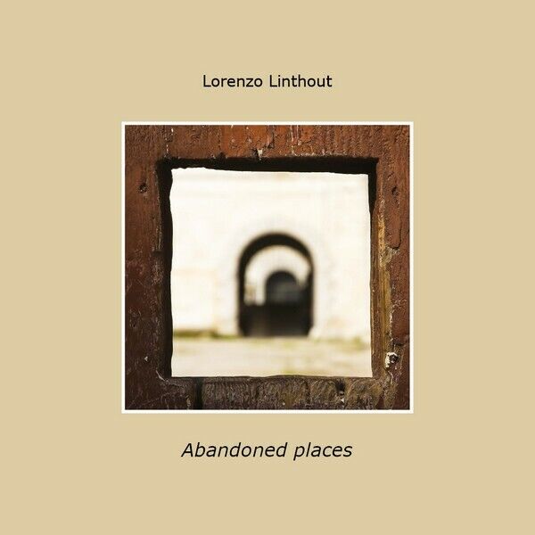 Abandoned places, di Lorenzo Linthout,  2019,  Youcanprint- ER libro usato