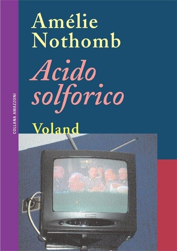Acido solforico di Am?lie Nothomb, 2006, Voland libro usato