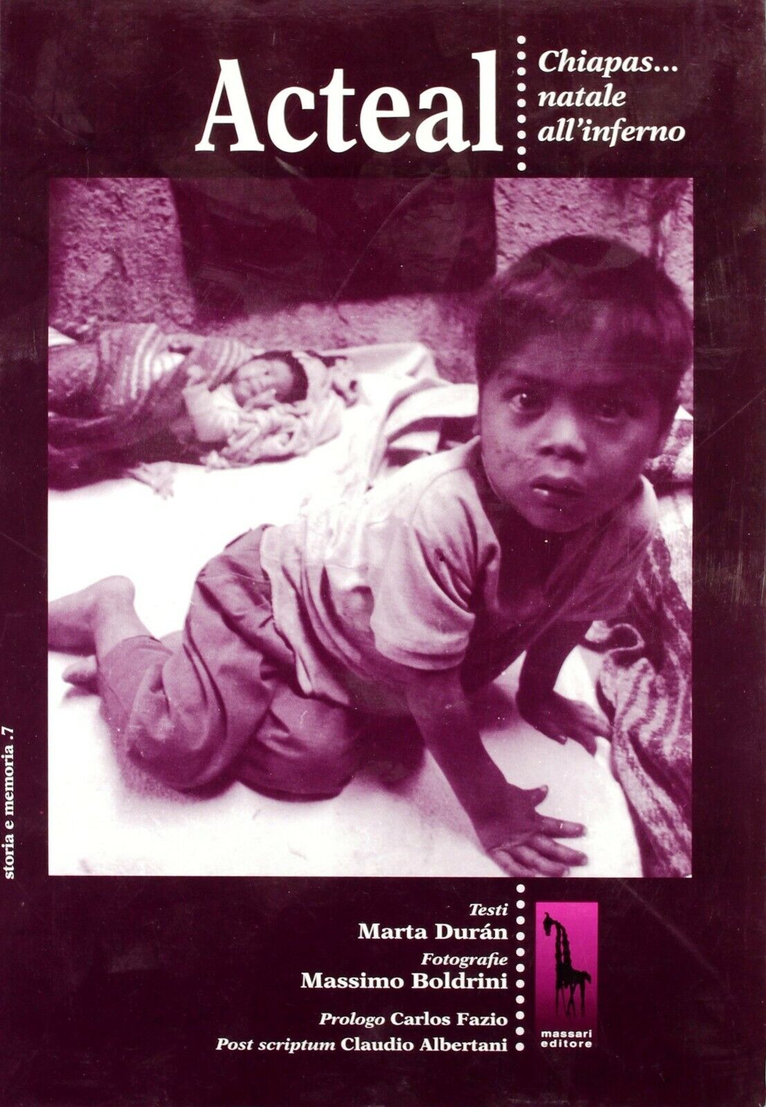 Acteal. Chiapas... Natale alL'inferno di Massimo Boldrini,  1998,  Massari Edito libro usato