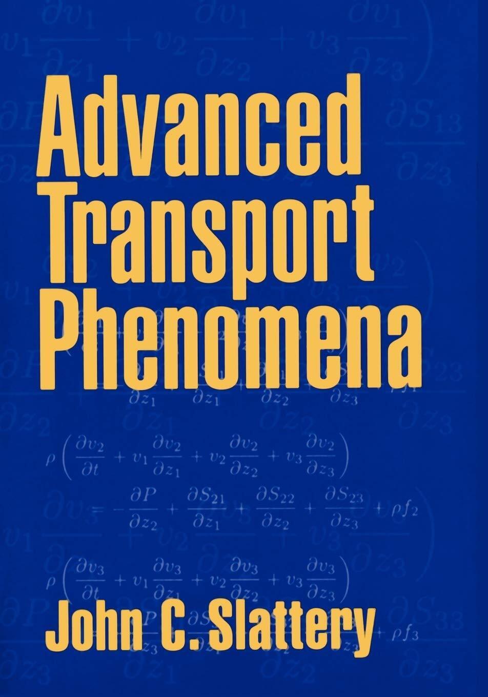 Advanced Transport Phenomena - John C. Slattery - Cambridge, 1999  libro usato