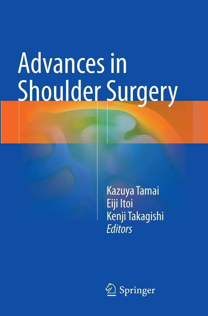 Advances in Shoulder Surgery - Kazuya Tamai - Springer, 2018 libro usato