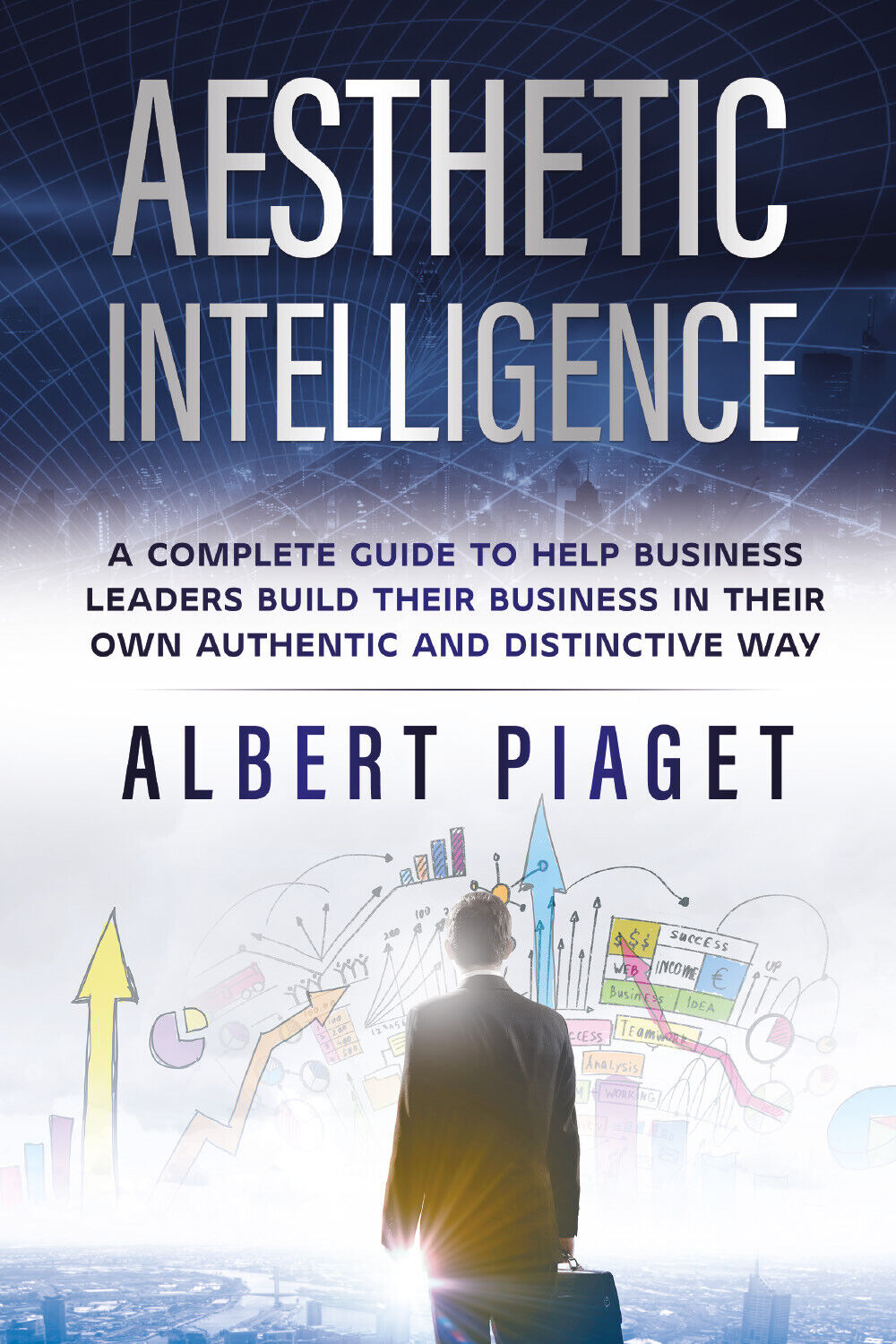 Aesthetic intelligence di Albert Piaget,  2021,  Youcanprint libro usato