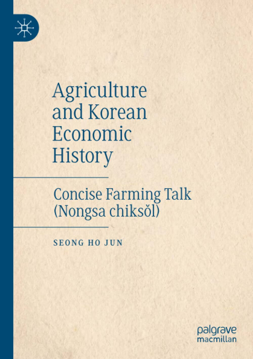 Agriculture and Korean Economic History - Seong Ho Jun - Palgrave, 2020 libro usato