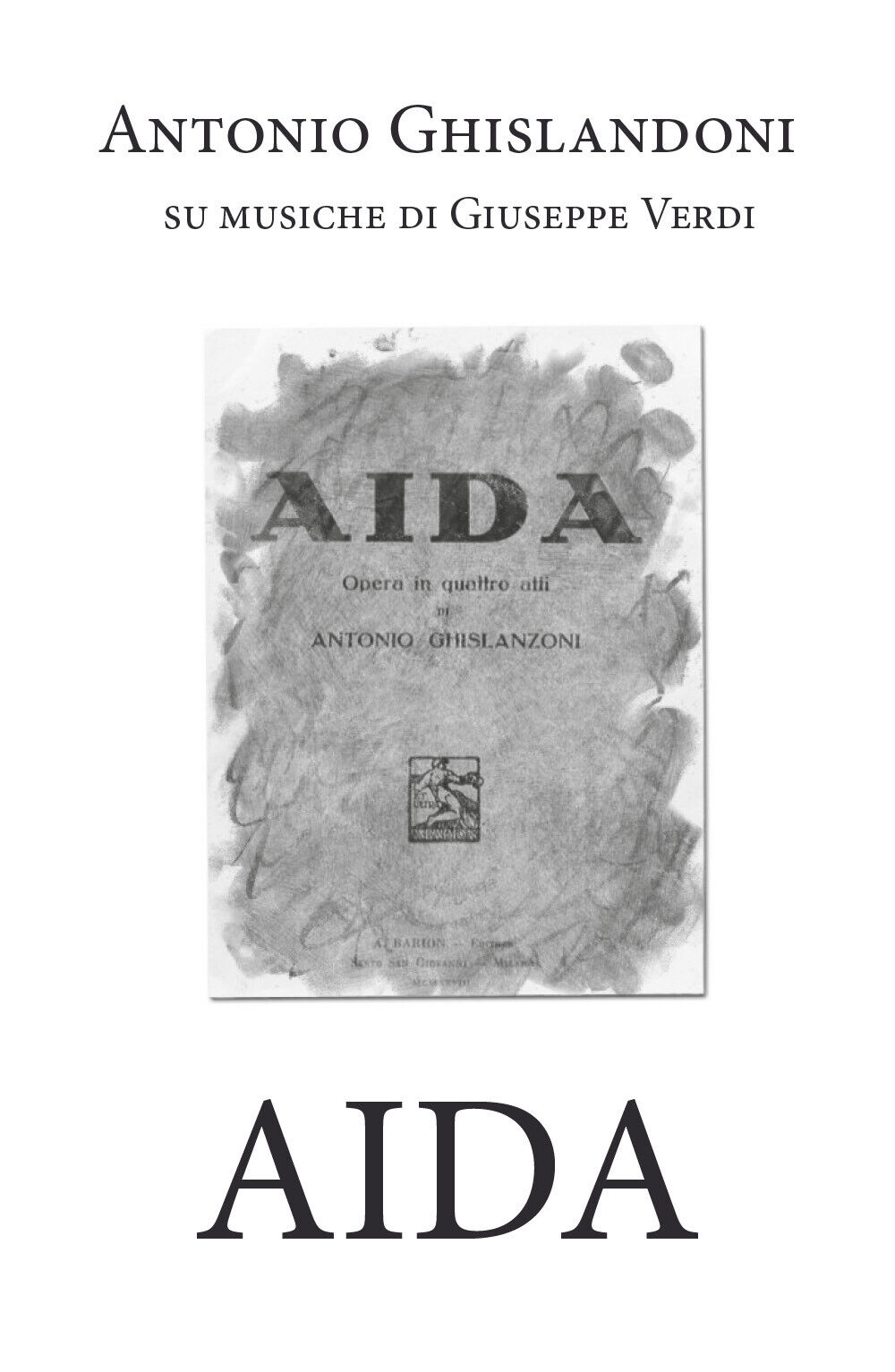 Aida  di Antonio Ghislanzoni, Giuseppe Verdi,  2020,  Youcanprint libro usato