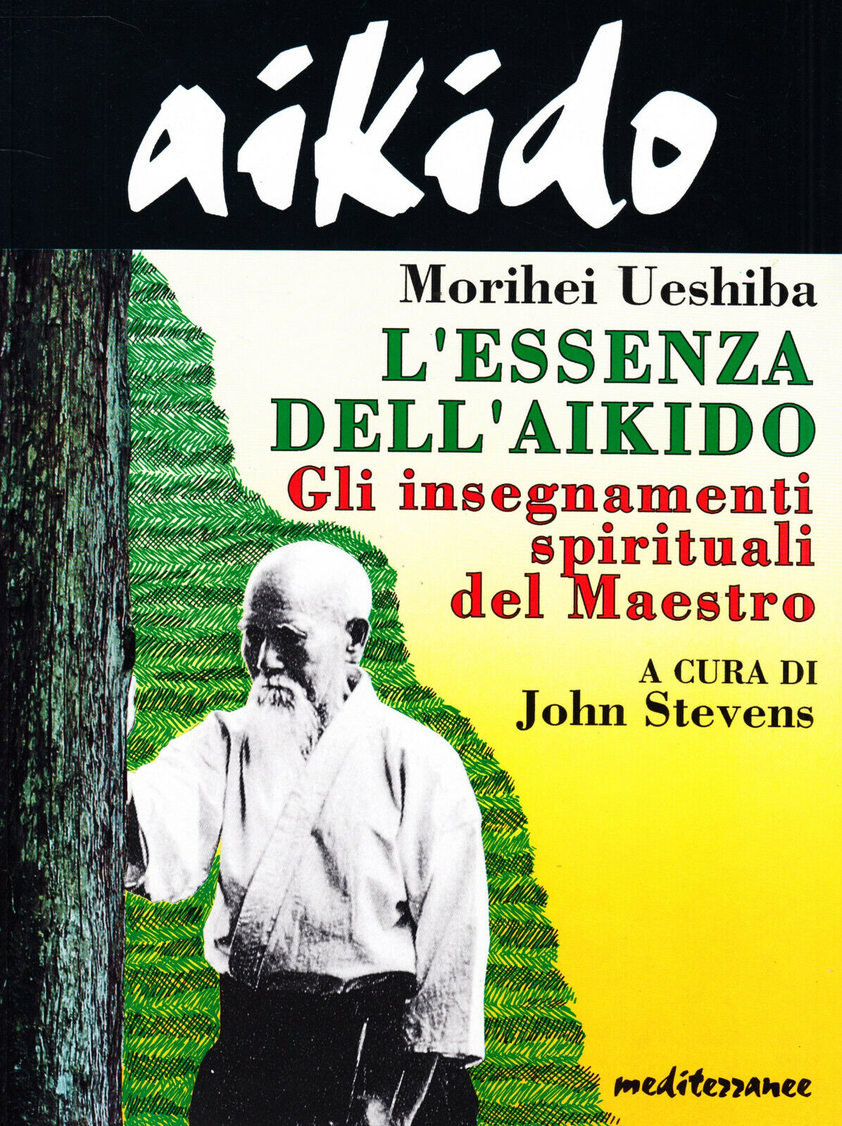 Aikido. L'essenza dell'aikido - Morihei Ueshiba - Mediterranee, 1995 libro usato