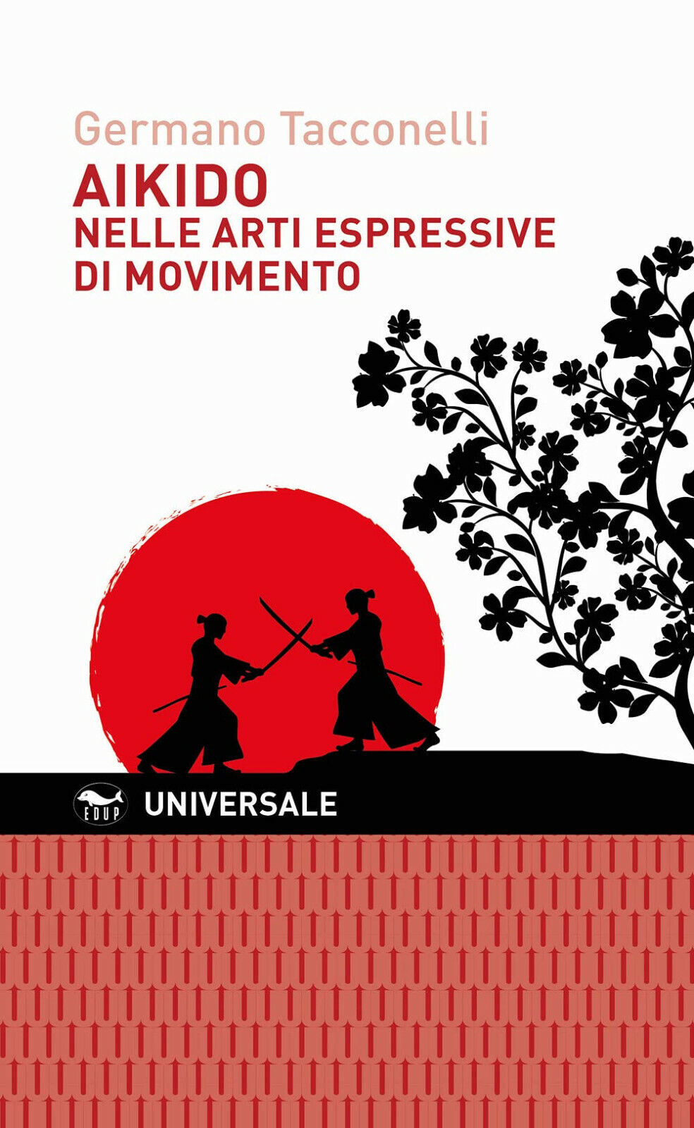 Aikido nelle arti espressive di movimento - Germano Tacconelli - EdUP, 2010 libro usato