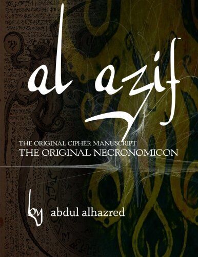 Al Azif: The Original Cipher Manuscript: (The Original Necronomicon) - 2017 libro usato