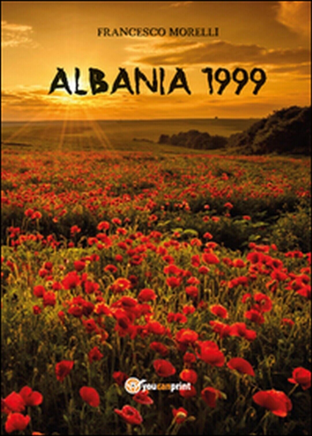 Albania 1999  di Francesco Morelli,  2015,  Youcanprint libro usato