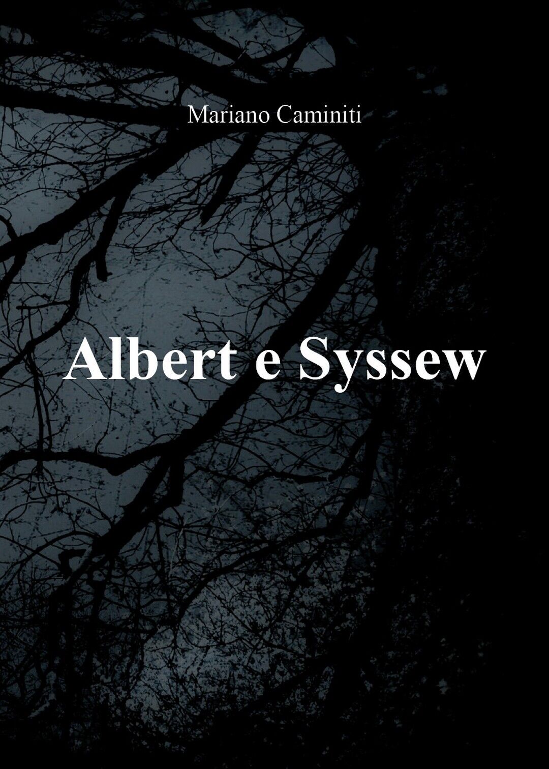 Albert e Syssew  di Mariano Caminiti,  2019,  Youcanprint libro usato
