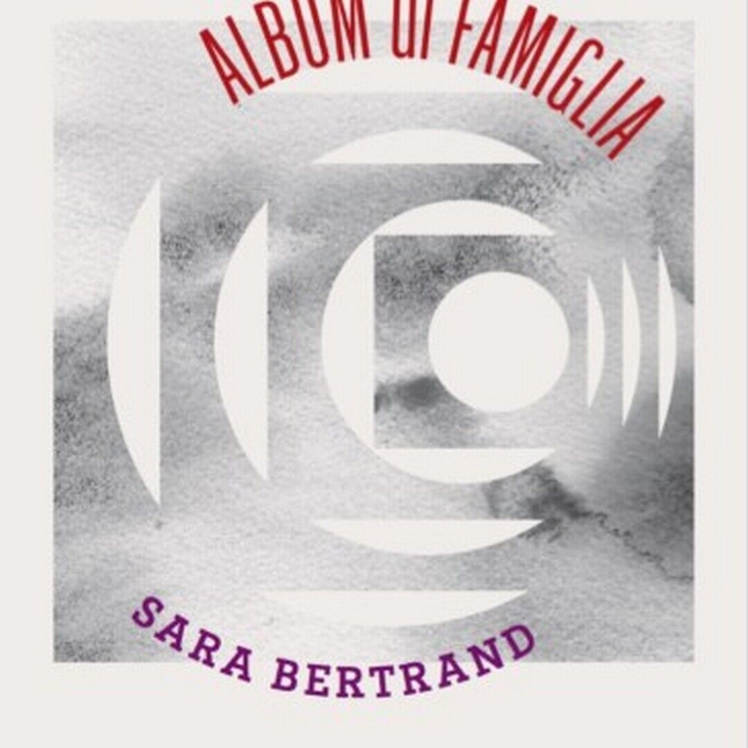 Album di famiglia  di Sara Bertrand, Con 10 Tavole Di Francesco Quadri,  Albe Ed libro usato
