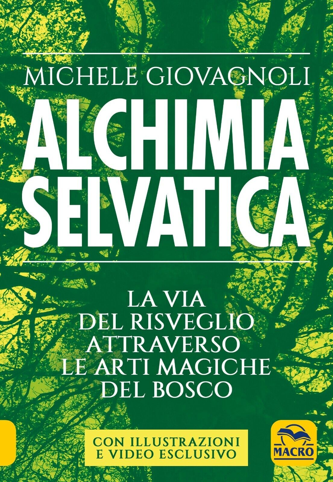 Alchimia selvatica di Michele Giovagnoli,  2021,  Macro Edizioni libro usato