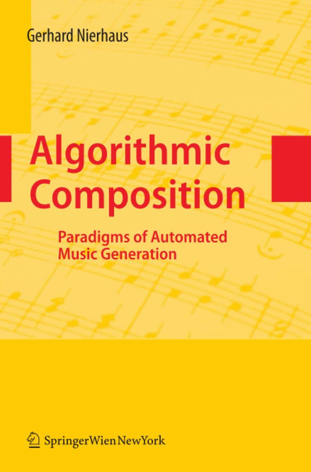 Algorithmic Composition - Gerhard Nierhaus - Springer, 2010 libro usato