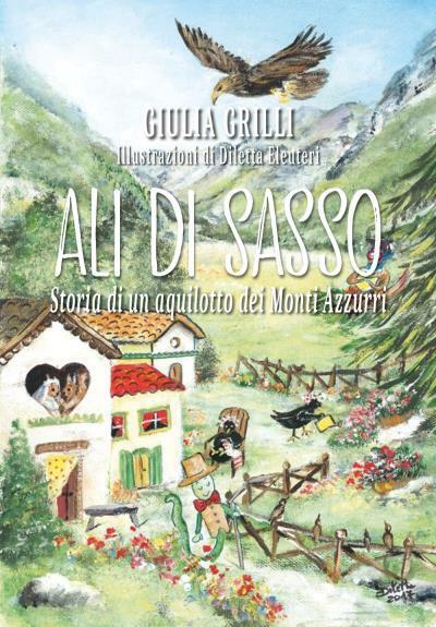 Ali di sasso Storia di un aquilotto dei Monti Azzurri di Giulia Grilli,  2022,   libro usato