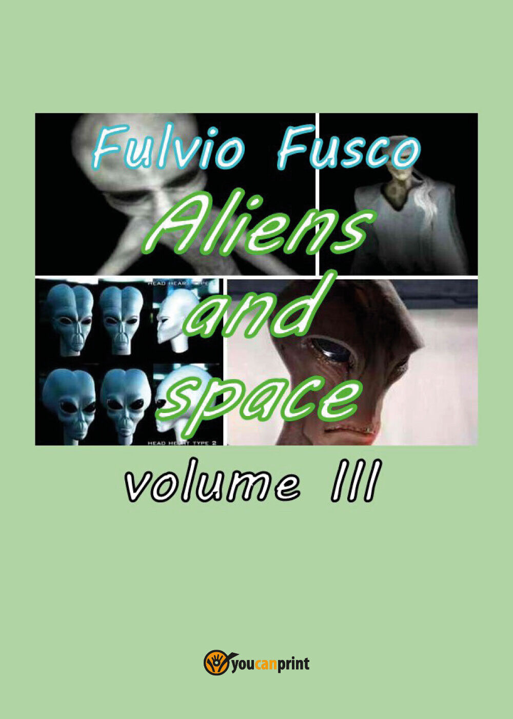 Aliens and Space - Vol. III,  di Fulvio Fusco,  2017,  Youcanprint libro usato