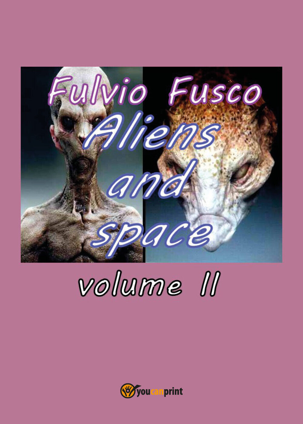 Aliens and space - vol. II,  di Fulvio Fusco,  2017,  Youcanprint libro usato