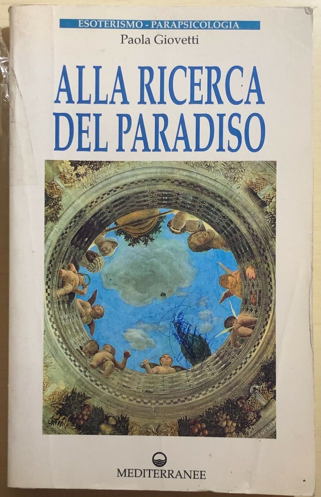 Alla ricerca del paradiso di Paola Giovetti,  1995,  Edizioni Mediterranee libro usato