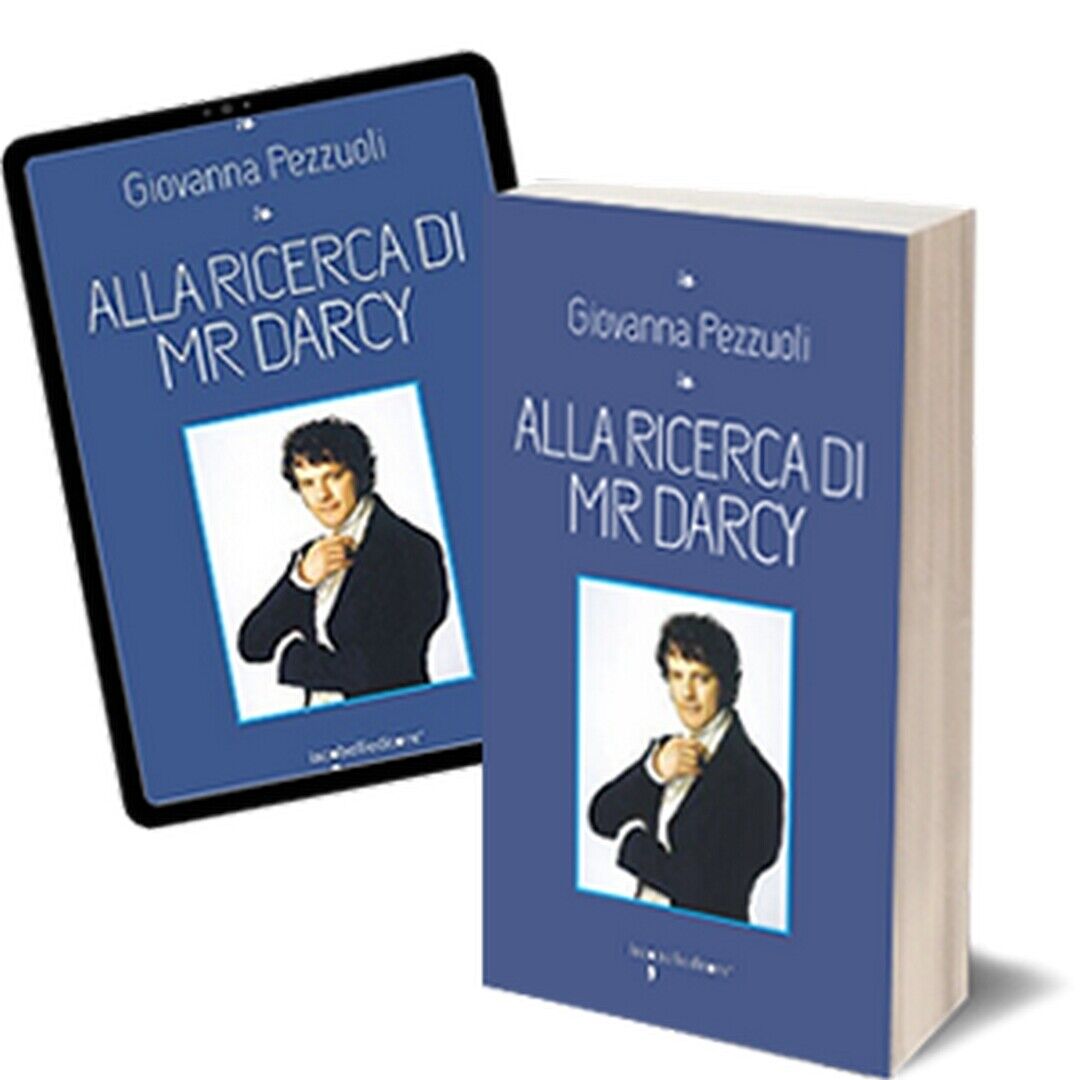 Alla ricerca di Mr. Darcy  di Giovanna Pezzuoli,  2017,  Iacobelli Editore libro usato
