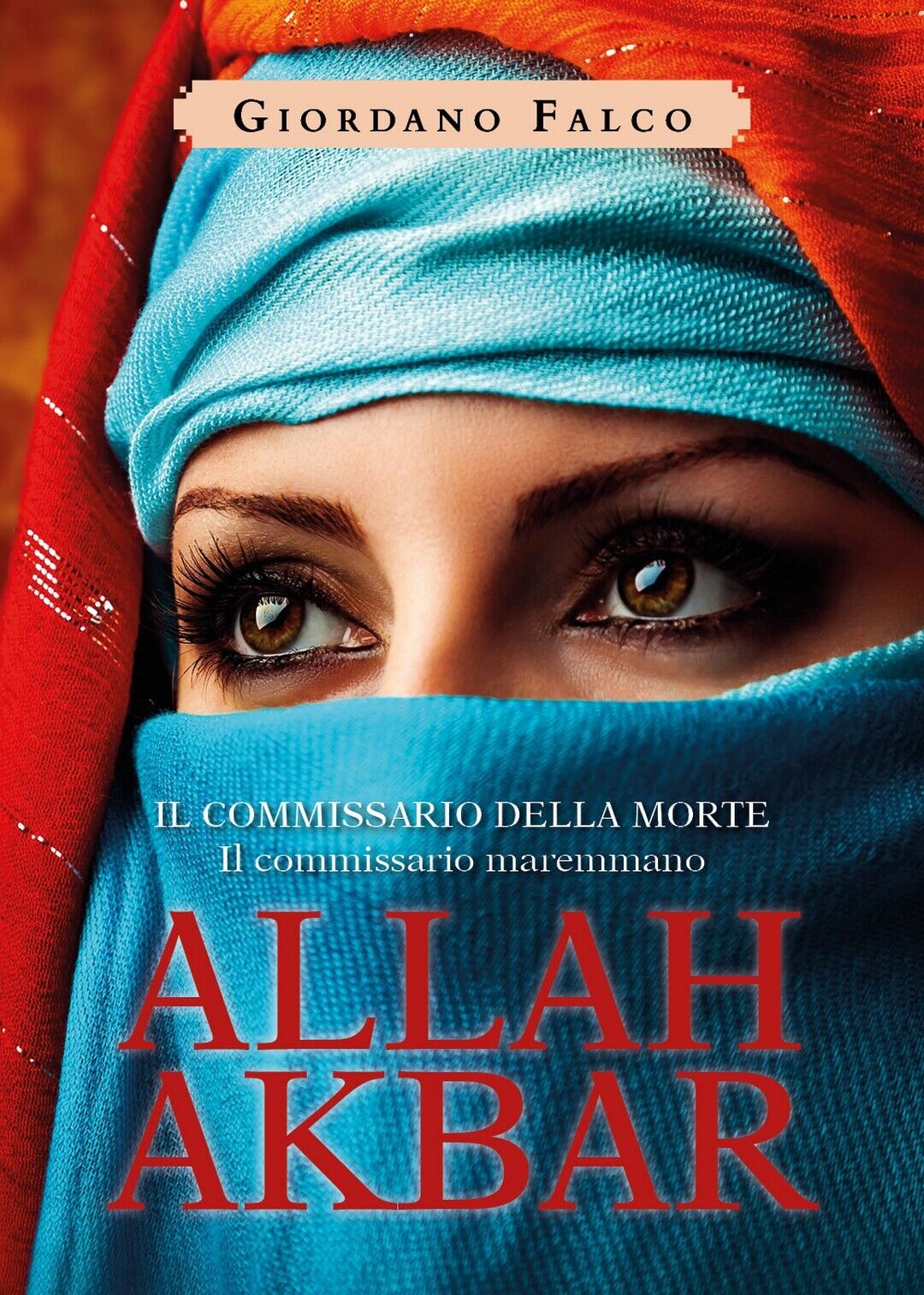 Allah Akbar  di Giordano Falco,  2019,  Youcanprint libro usato