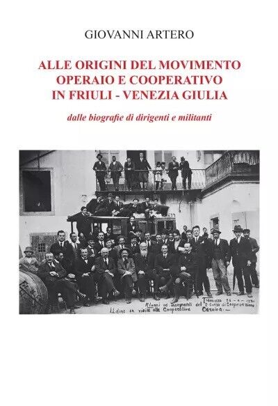 Alle origini del movimento operario e cooperativo in Friuli - Venezia Giulia. Da libro usato