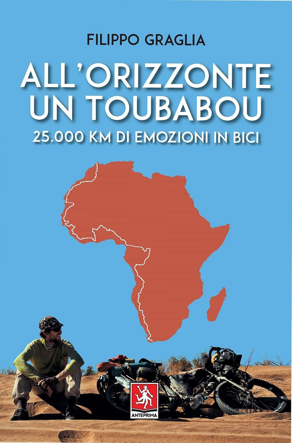 All'orizzonte un Toubabou - Filippo Graglia - Anteprima Edizioni, 2021 libro usato