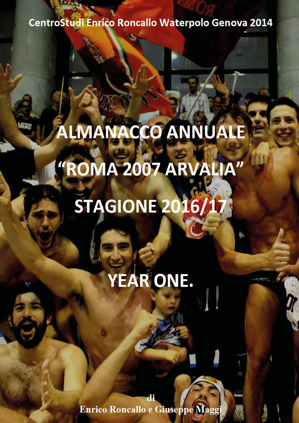 Almanacco Annuale ?Roma 2007 Arvalia? 2016/17 - Enrico Roncallo,  2017,  Youcanp libro usato