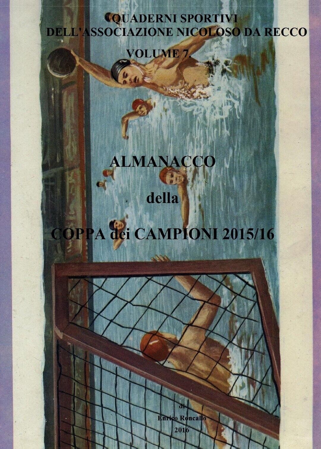 Almanacco della Coppa dei Campioni 2015/16, Enrico Roncallo,  2016,  Youcanprint libro usato