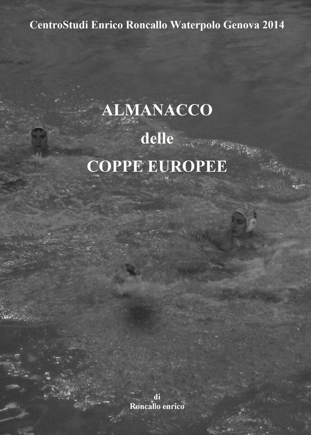 Almanacco delle coppe europee - Enrico Roncallo,  Youcanprint libro usato
