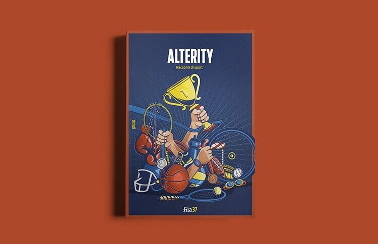 Alterity. Racconti di sport di Aa.vv., 2022, Fila37 libro usato