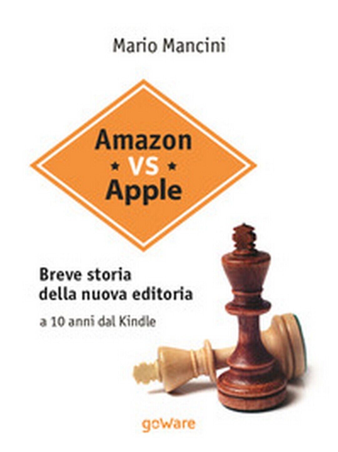 Amazon vs Apple. Breve storia della nuova editoria. A 10 anni dal Kindle libro usato