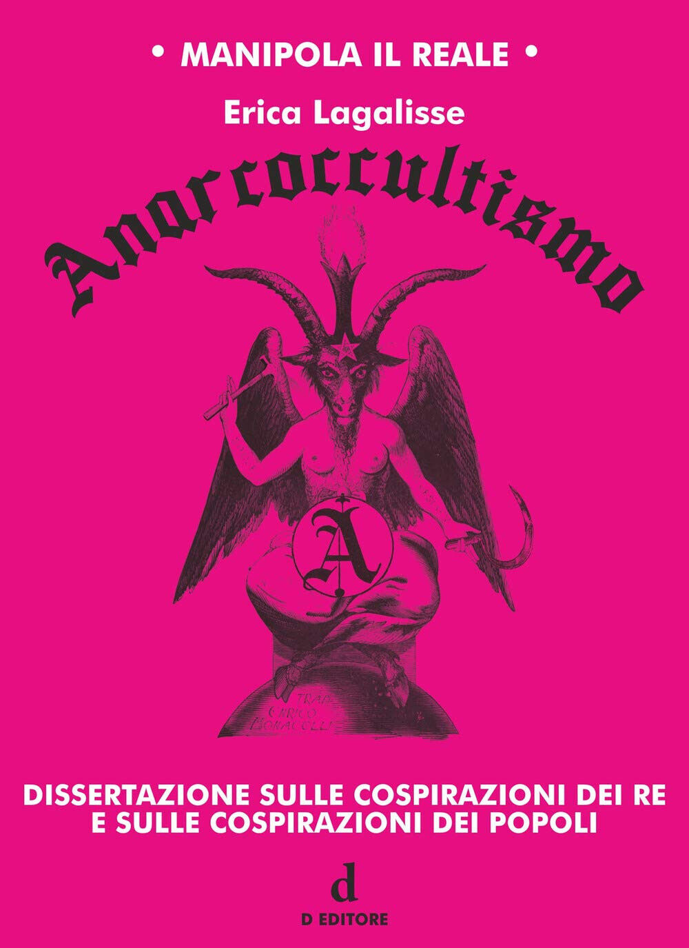 Anarcoccultismo - Erica Lagalisse - D Editore, 2020 libro usato